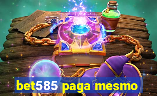 bet585 paga mesmo